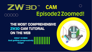 Most Comprehensive ZW3D CAM Tutorial on the Web, Episode 2 with ZOOM