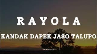 RAYOLA -  KANDAK DAPEK JASO TALUPO || LIRIK LAGU MINANG