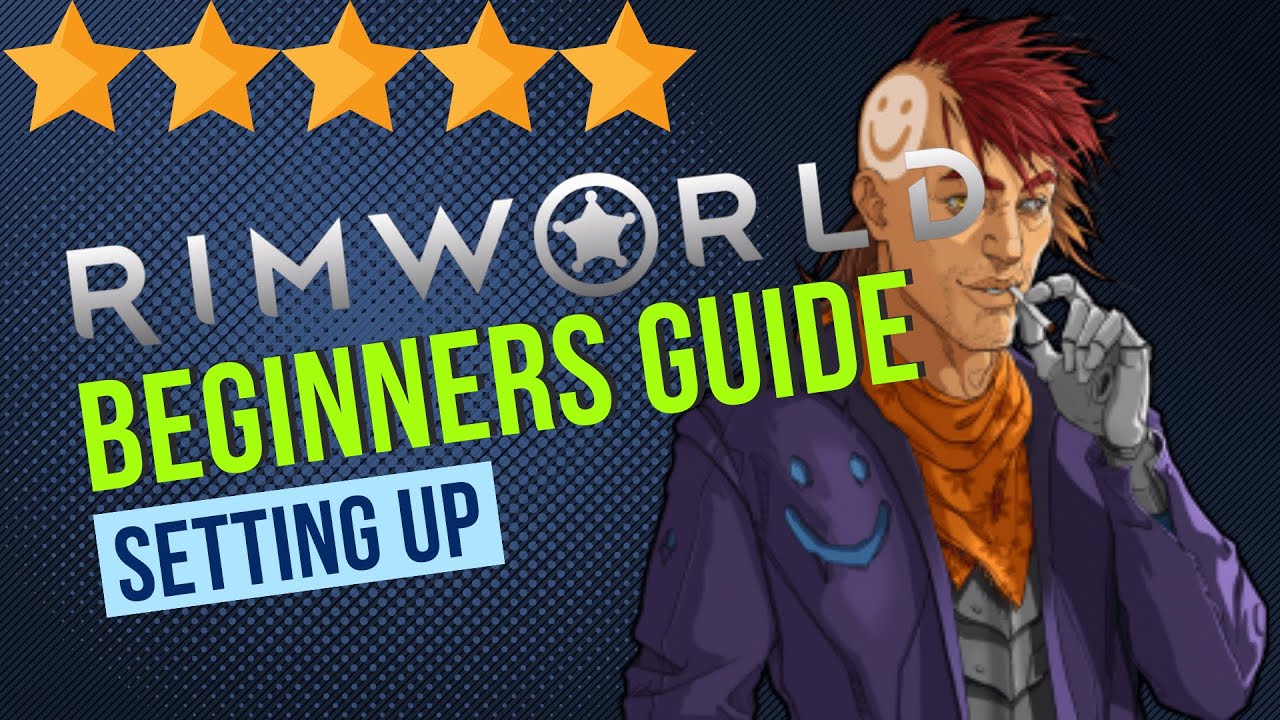 Rimworld Beginners Guide 2022 - Setting up (Episode 0a) - YouTube