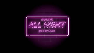 sammyk - All Night Prod. By C 'Los