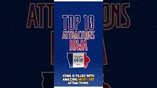 Top Ten Attractions - Iowa