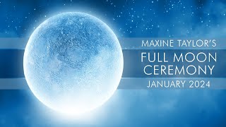 Maxine Taylor's Full Moon Ceremony, January 2024