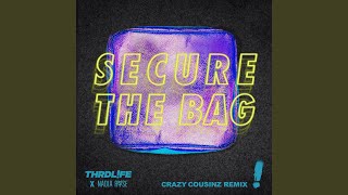 Secure The Bag (Crazy Cousinz Remix) - THRDL!FE, Nadia Rose