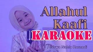 AISHWA NAHLA ALLAHUL KAFI KARAOKE LIRIK