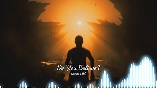 Do You Believe? Inspirational Song by Randy Vild