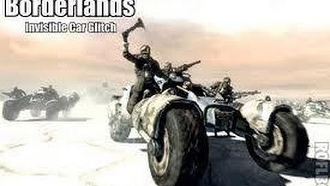 Borderlands Invisible Car Glitch