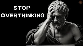 10 Stoic Ways to Stop Overthinking - Stoicism