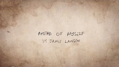 Jamie Lawson - Ahead of Myself (Official Lyric Vid...
