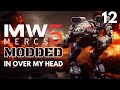 IN OVER MY HEAD - Mechwarrior 5: MODDED #12 (PC Gameplay Yet Another Mechlab)