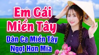 LK Nhạc Sống Miền Tây 2021 - Em Gái Miền Tây, Em Về Miền Tây - LK Dân Ca Miền Tây Ngọt Hơn Mía Lùi