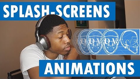 VLOG #2 SPLASH-SCREENS ANIMATIONS