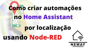 ✅ - Com criar automações usando a localização | Home Assistat - Node-RED