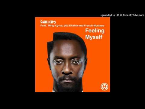 Will I Am Ft Miley Cyrus Wiz Khalifa French Montana Feeling Myself