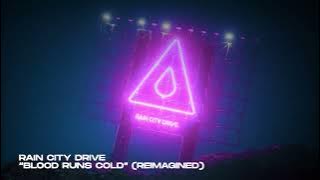 Rain City Drive - Blood Runs Cold (Reimagined) [ Visualizer]