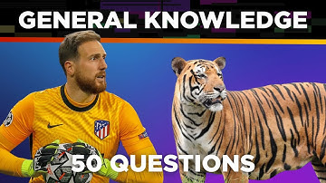 General Knowledge Trivia Quiz  |  50 Questions