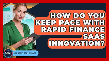 How Do You Keep Pace With Rapid Finance SaaS Innovation? - All About SaaS Finance