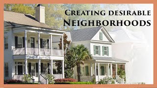 Character of Place: Creating Desirable Neighborhoods