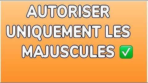 AUTORISER UNIQUEMENT LE TEXTE EN MAJUSCULES SUR EXCEL - DOCTEUR EXCEL