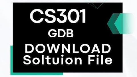 CS301 - GDB Solution Fall 2023, Download Solution File
