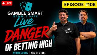 Live Episode #108 | The Dangers of Raising Your Bet + Your Comments Answered Live
