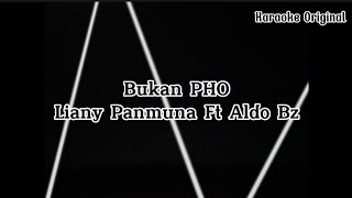 Liany Panmuna Ft Aldo Bz - Bukan PHO (Karaoke No Vocal)