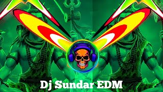 Mahadev Moh Liya Edm Mix Vibratio 👊 Punch Edm King Dj Sundar メ Dj Gautam EDM