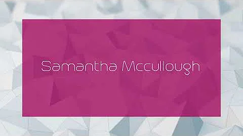 Samantha Mccullough - appearance