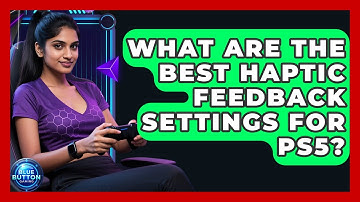 What Are The Best Haptic Feedback Settings For PS5? - Blue Button Gaming