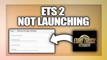 Euro Truck Simulator 2 wont launch - how to fix not working or opening