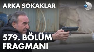 Arka Sokaklar 579 Bölüm Fragmanı