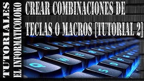 Crear macros o combinaciones de teclas [Tutorial 2][Windows]