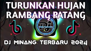 DJ MINANG TERBARU 2024 - TURUNKAN HUJAN RAMBANG PATANG - MIMPI PARINTANG RUSUAH ll FULL TERBARU 2024