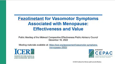 ICER Midwest CEPAC Public Meeting on VMS Associated with Menopause: Evidence Presentation