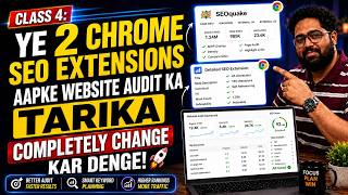Class 4: Ye 2 Chrome SEO Extensions Aapke Website Audit Ka Tarika Completely Change Kar Denge