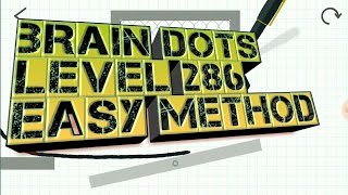 Brain Dots Level 286 || Easy Method