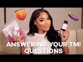 TMI Q&amp;A | DATE MUST HAVES + VAG HYGIENE SECRETS + MAKING THE FIRST MOVE + PH &amp; MORE | KIRAH