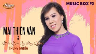 Thúy Nga Music Box #2 | Ca Sĩ Mai Thiên Vân