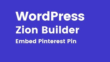 Zion Builder - How to Embed Pinterest Pin in WordPress using Zion Builder