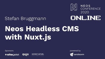 Neos Headless CMS with Nuxt.js - Steffan Brugmann | Neos Con 2020