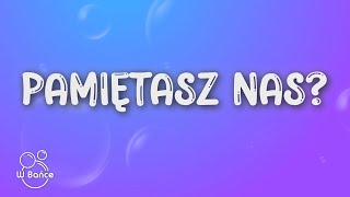 Kajetan Wolas, Kuba Karaś, Zuza Jabłońska - Pamiętasz nas? (Tekst/Lyrics)