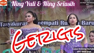 Gerigis, Ning Sriasih & Ning Yuli