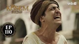 Kosem Sultan | Episode 110 | Turkish Drama | Urdu Dubbing | Urdu1 TV | 24 February 2021