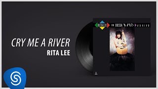 Miniatura de vídeo de "Rita Lee - Cry Me a River (Álbum "Em Bossa 'N Roll") [Áudio Oficial]"