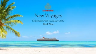Cunard | Summer 2025 - Winter 2027 | On sale now