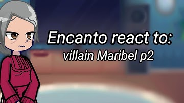 Encanto react to:villain Maribel part2+extra||request by @JomariFoxy9 and @jillsmith5784.|| TW:flash