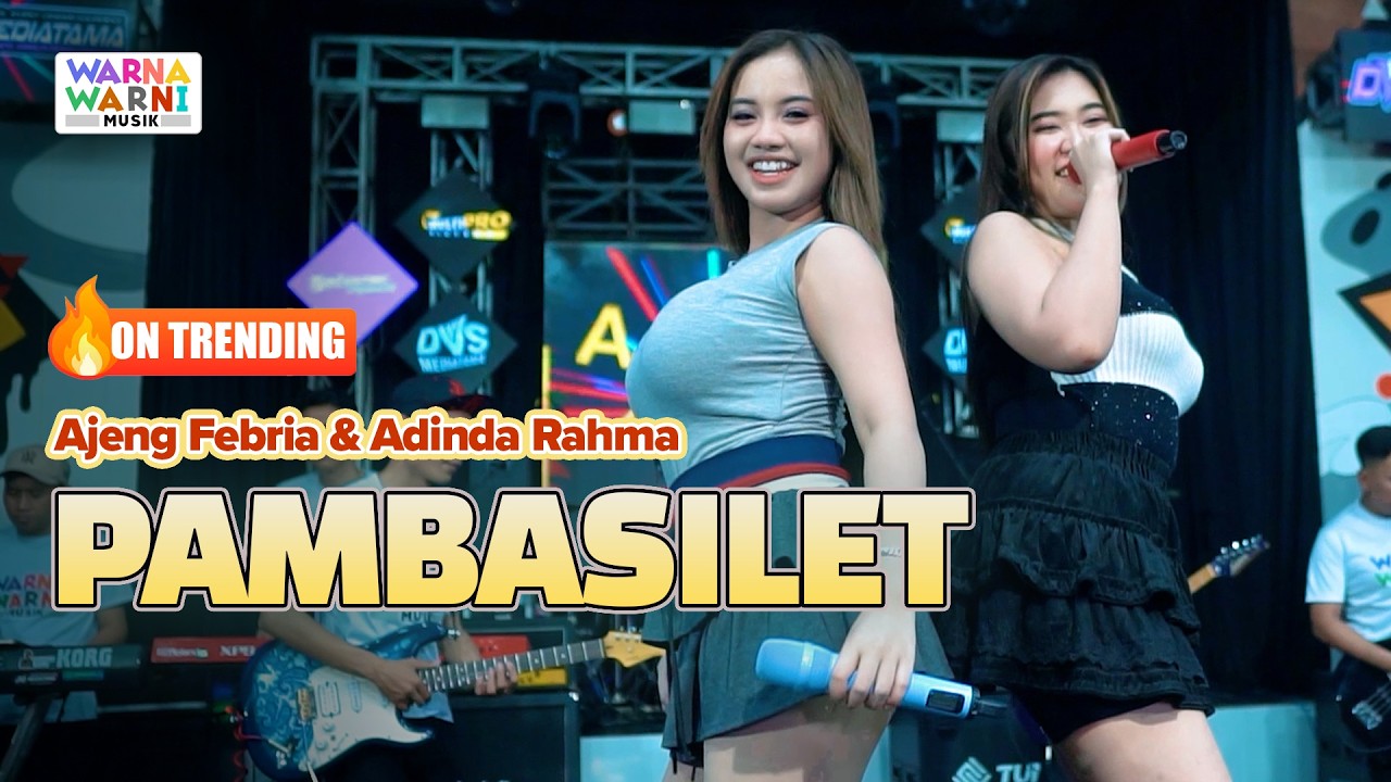 PAMBASILET (DUA TAHUN NGANA SA TINGGAL) - AJENG FEBRIA & ADINDA RAHMA ft. OM NIRWANA | LIVE KOPLO