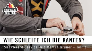 Wie schleife ich die Kanten am Snowboard? - Tutorial mit Weltcup Servicemann Martin Grüner (SVD)