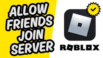 How To Allow Friends to Join Your Private Roblox Server [Easy Guide]