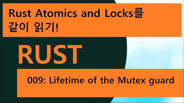 Rust Atomics and Locks 같이 읽기 009: Lifetime of the Mutex guard
