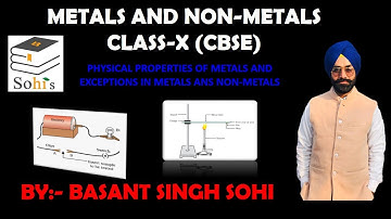 PHYSICAL PROPERTIES OF METALS AND EXCEPTIONS IN METALS AND NON-METALS CLASS X